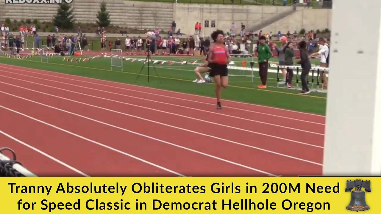 Trans ‘Woman’ Absolutely Obliterates Girls In 200M Need For Speed Classic In Democrat Hellhole Oregon [VIDEO]