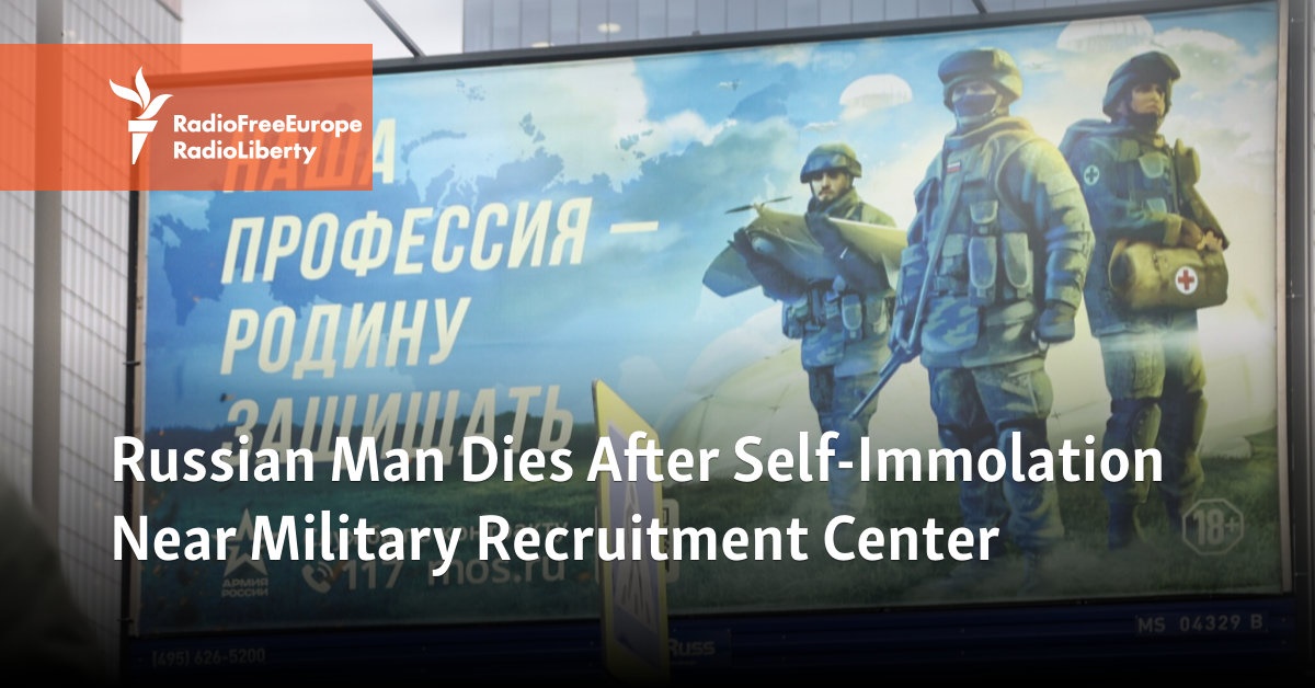 Russian Man Dies After Self-Immolation Near Military Recruitment Center [Video]