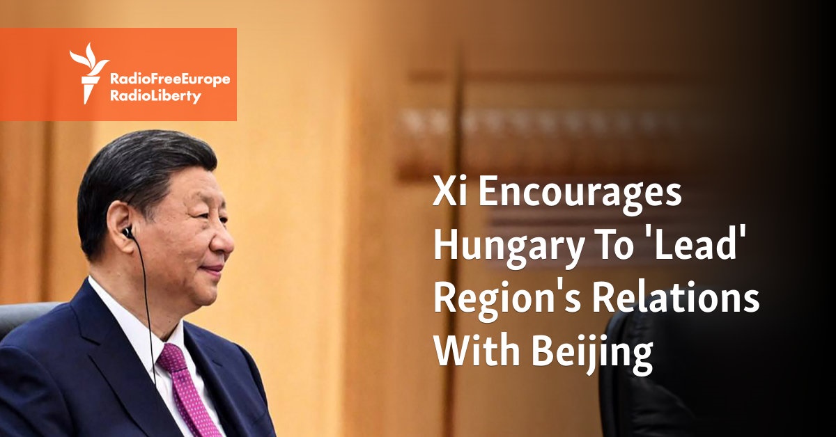 Xi Encourages Hungary To 