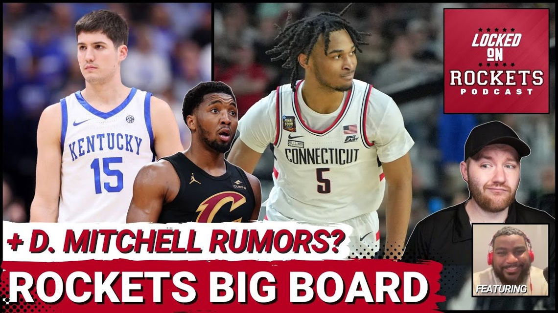 Rockets NBA Draft Big Board + Brian Windhorst Reports Houston Interested In Donovan Mitchell Trade [Video]