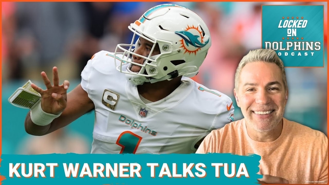 Kurt Warner Weighs In On Tua Tagovailoa & Dolphins