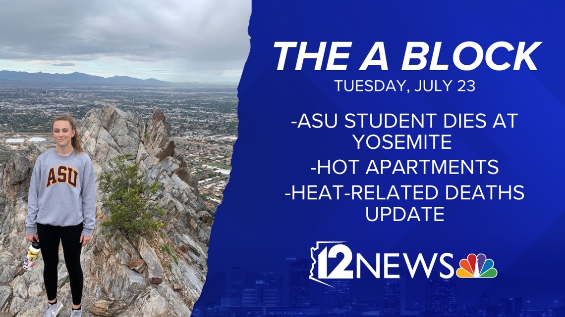 The A Block for July 23: ASU student dies at Yosemite, hot apartments and heat related deaths [Video]