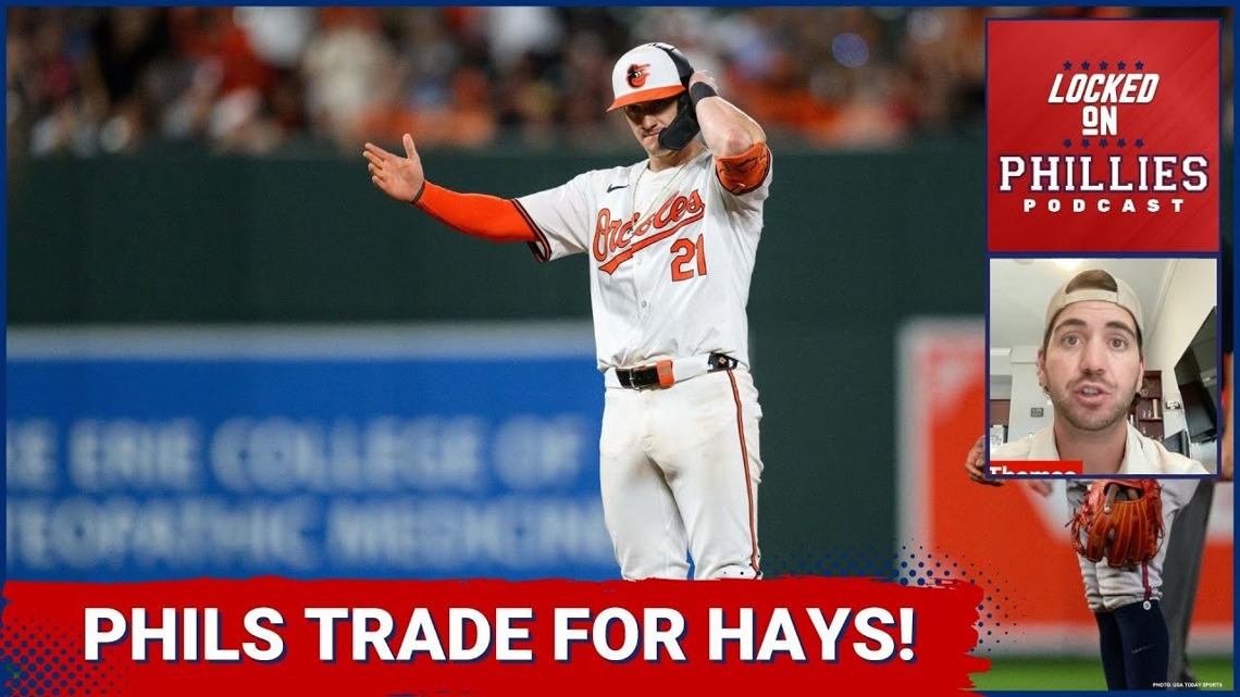 The Philadelphia Phillies Acquire Outfielder Austin Hays From The Baltimore Orioles! [Video]