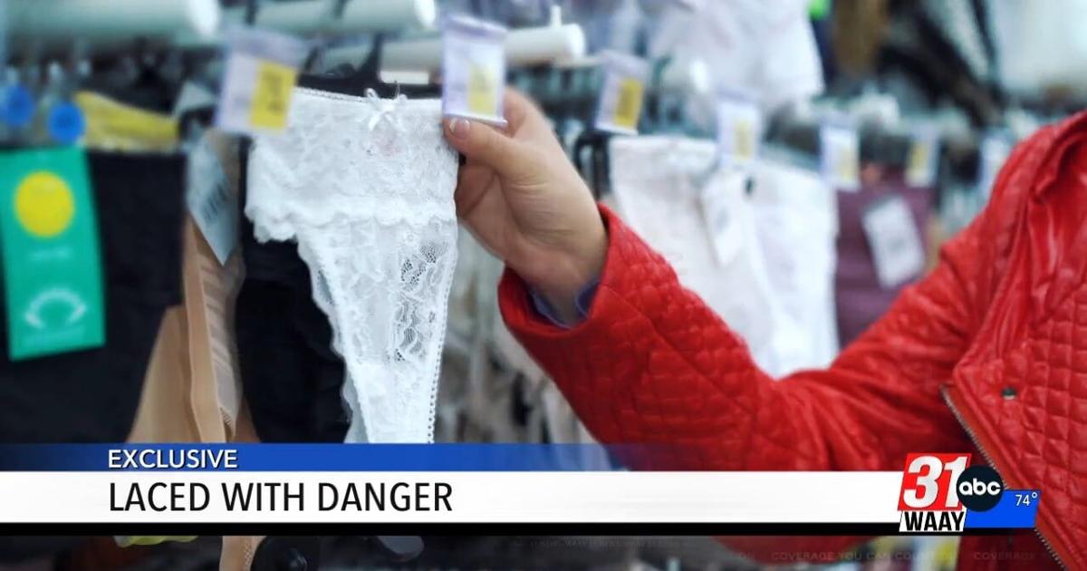 WAAY 31 Special Report: Why your underwear may be laced with danger | Video